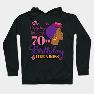 Stepping Into My 70th Birthday Like A Boss Afro Black Hoodie